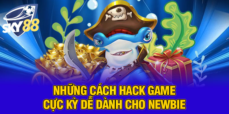 Những cách hack game cực kỳ dễ dành cho newbie